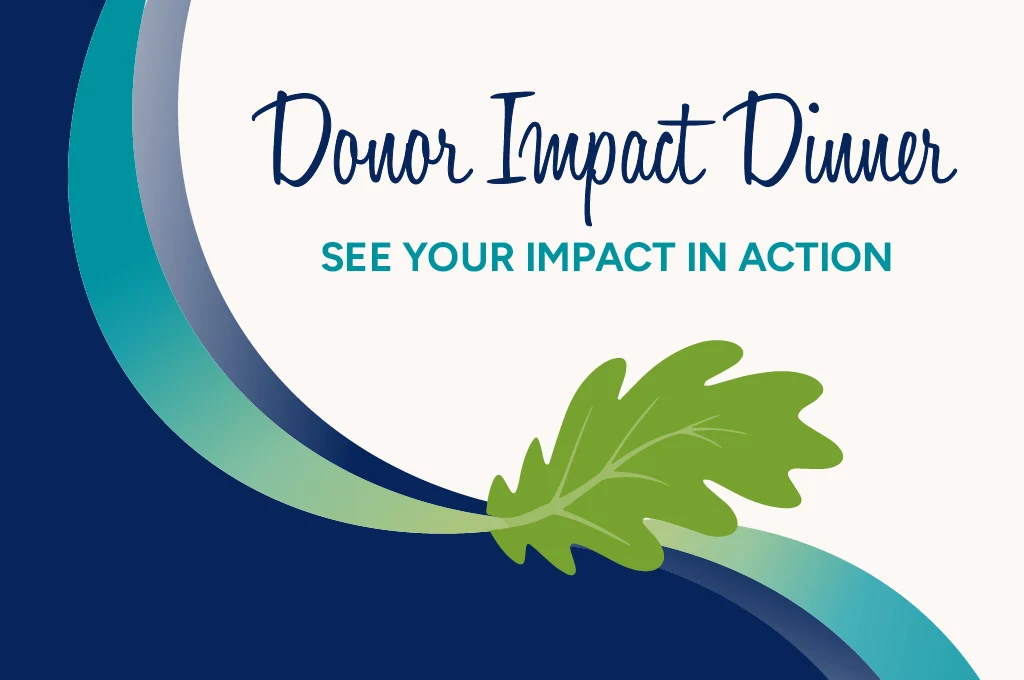 Donor Impact Dinner - See Your Impact in Action