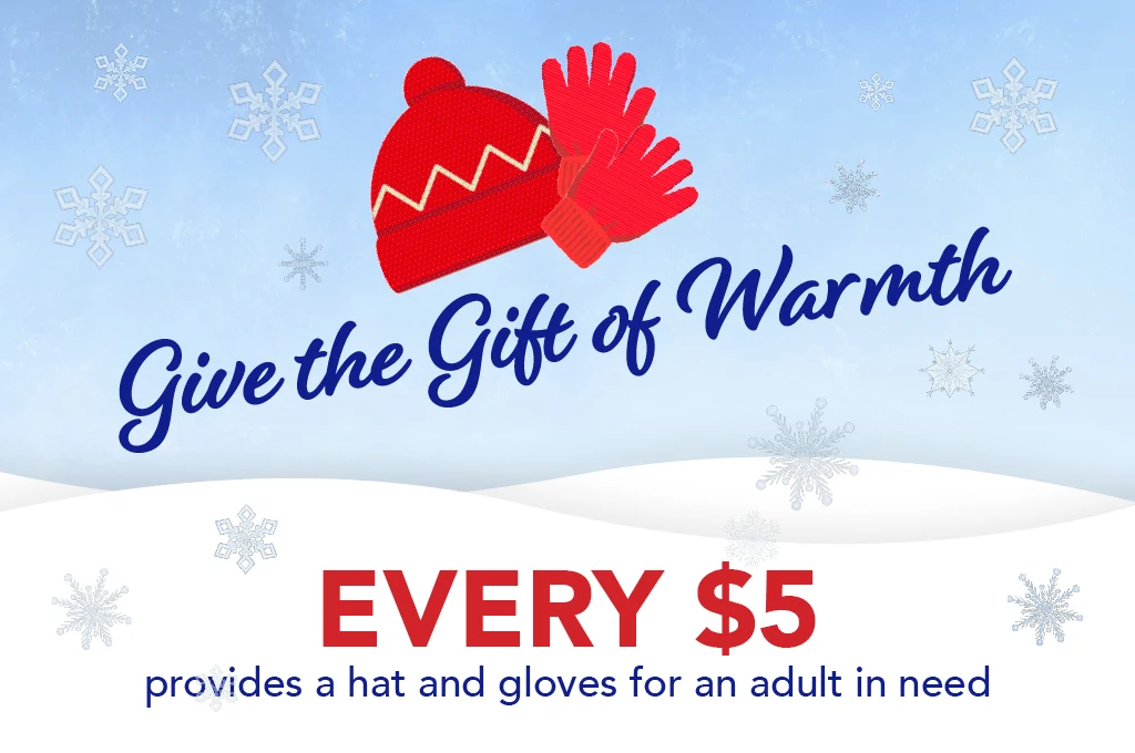 Winter Warmth Drive - Every $5 provides a hat and gloves for an adult in need